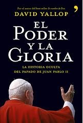 El poder y la gloria: La historia oculta del papado de Juan Pablo II