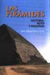 Las pirámides. historia, mito y realidad